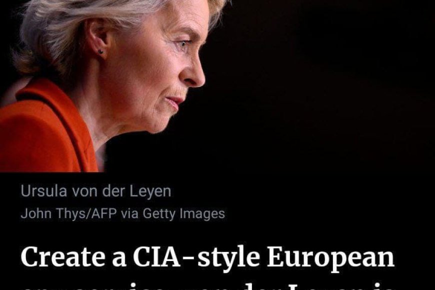 The European Union plans to create its own intelligence agency